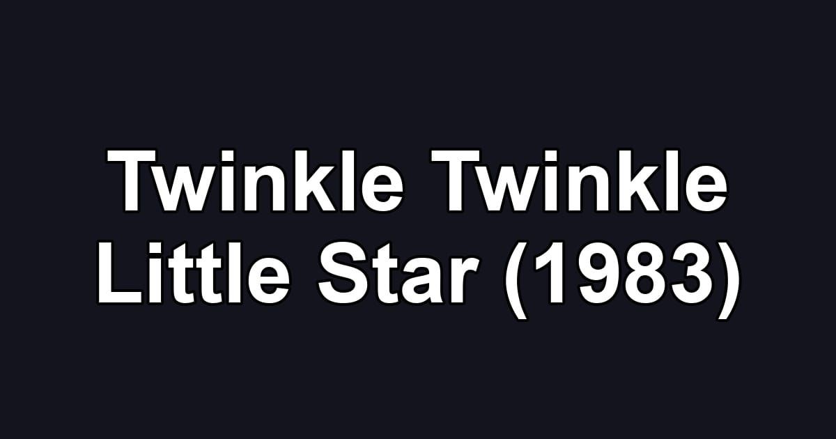 Twinkle Twinkle Little Star (1983)