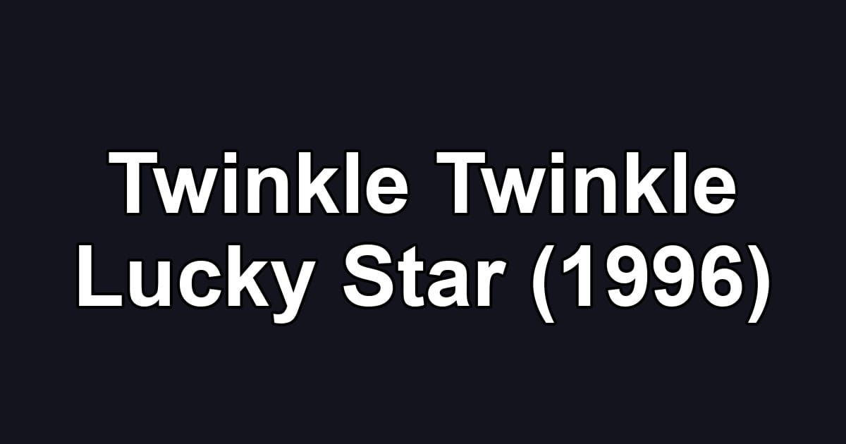 Twinkle Twinkle Lucky Star (1996)