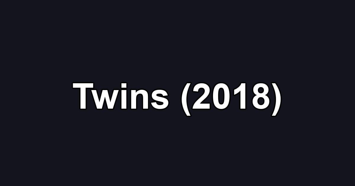 Twins (2018)