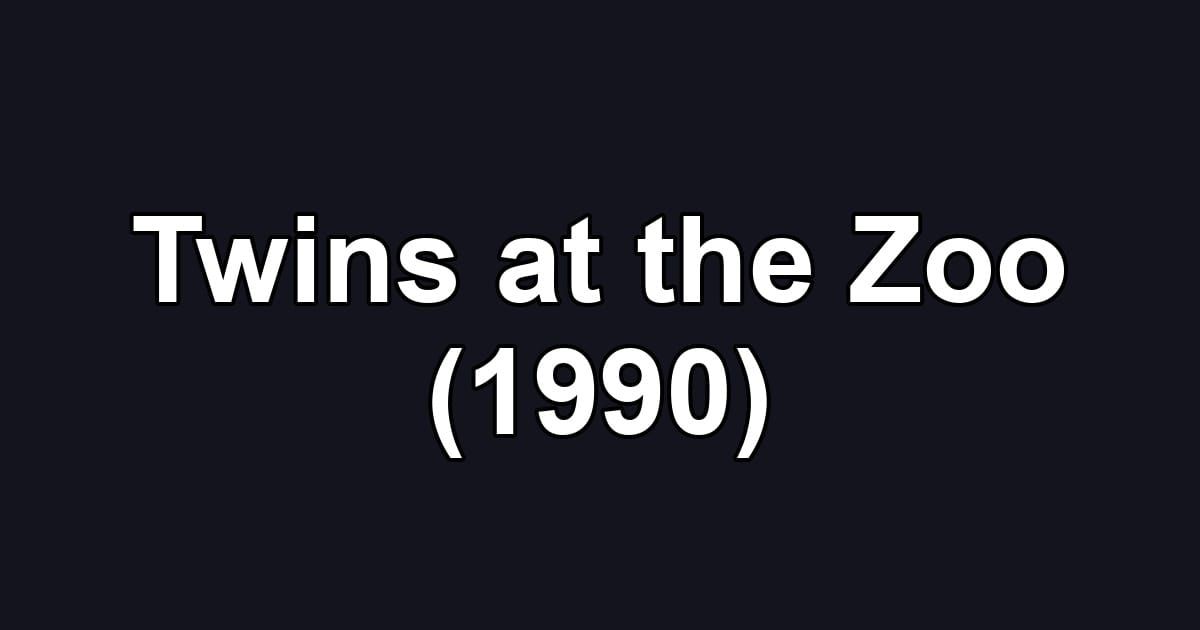 Twins at the Zoo (1990)