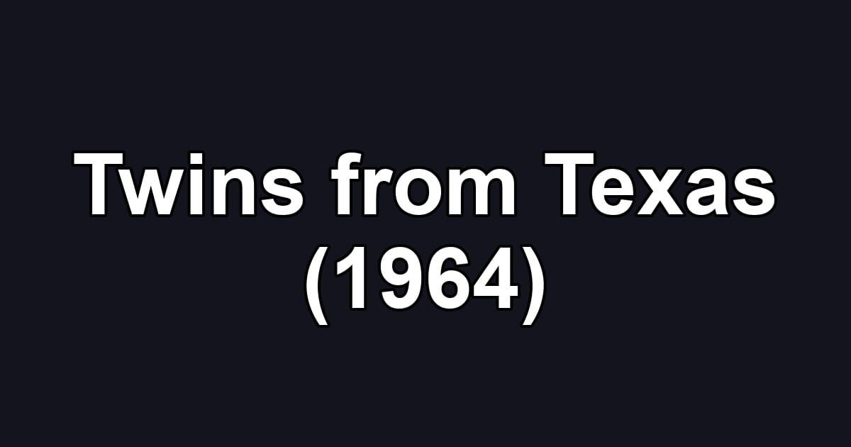 Twins from Texas (1964)