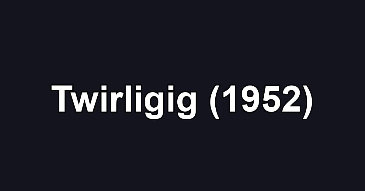 Twirligig (1952)