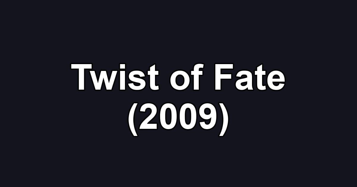Twist of Fate (2009)