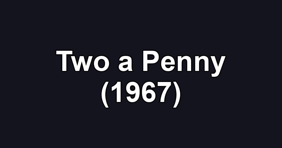 Two a Penny (1967)