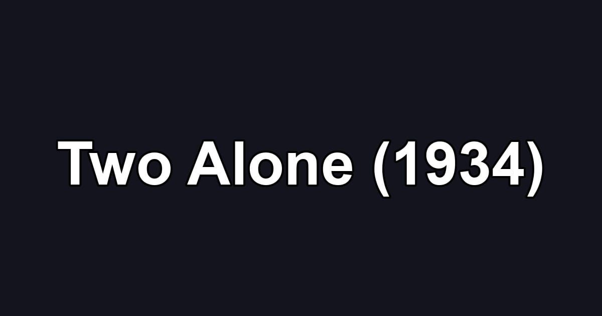 Two Alone (1934)