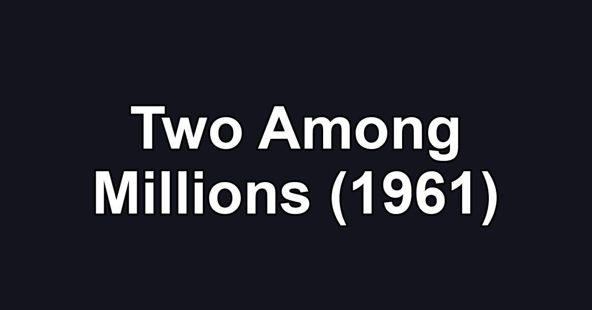 Two Among Millions (1961)