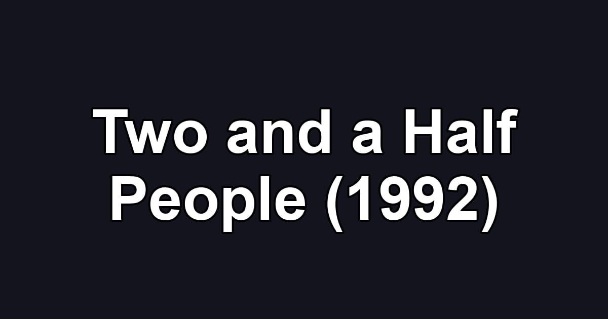 Two and a Half People (1992)