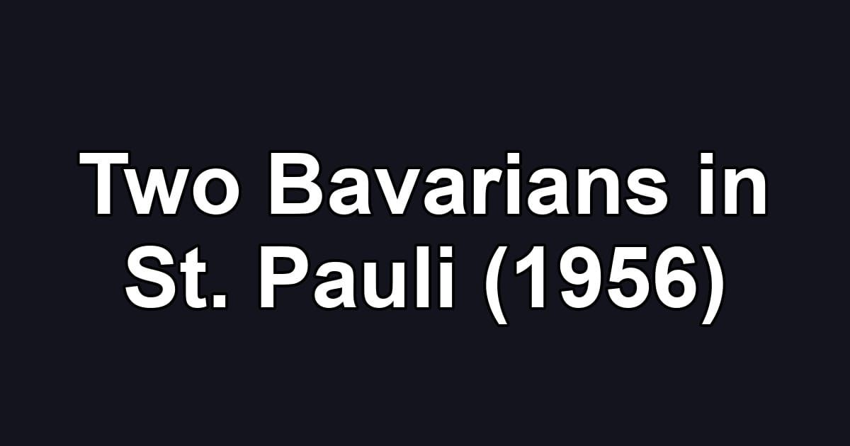 Two Bavarians in St. Pauli (1956)