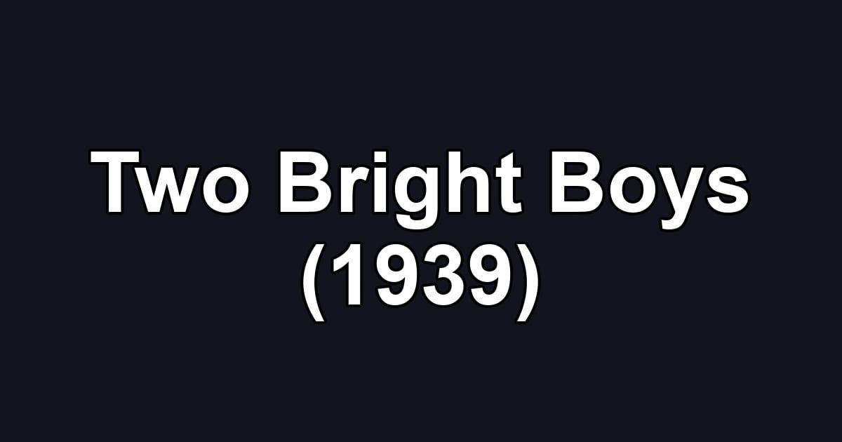 Two Bright Boys (1939)