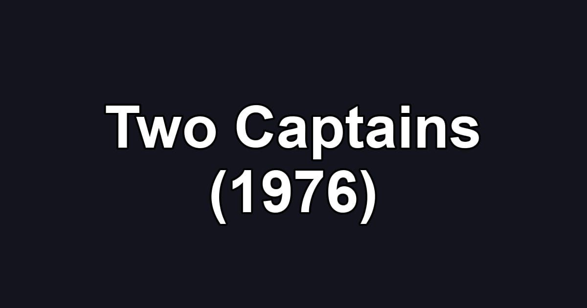 Two Captains (1976)