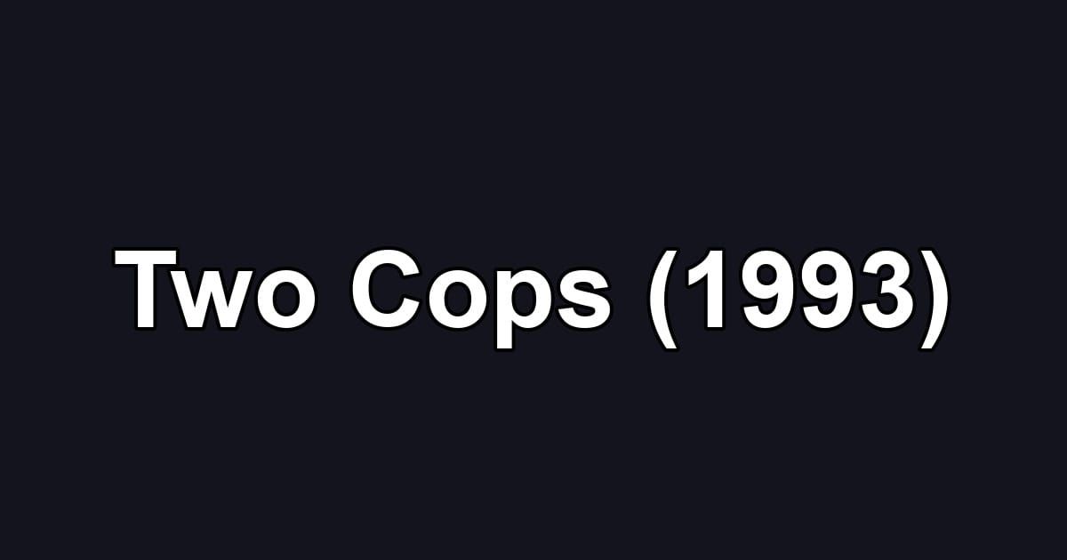 Two Cops (1993)