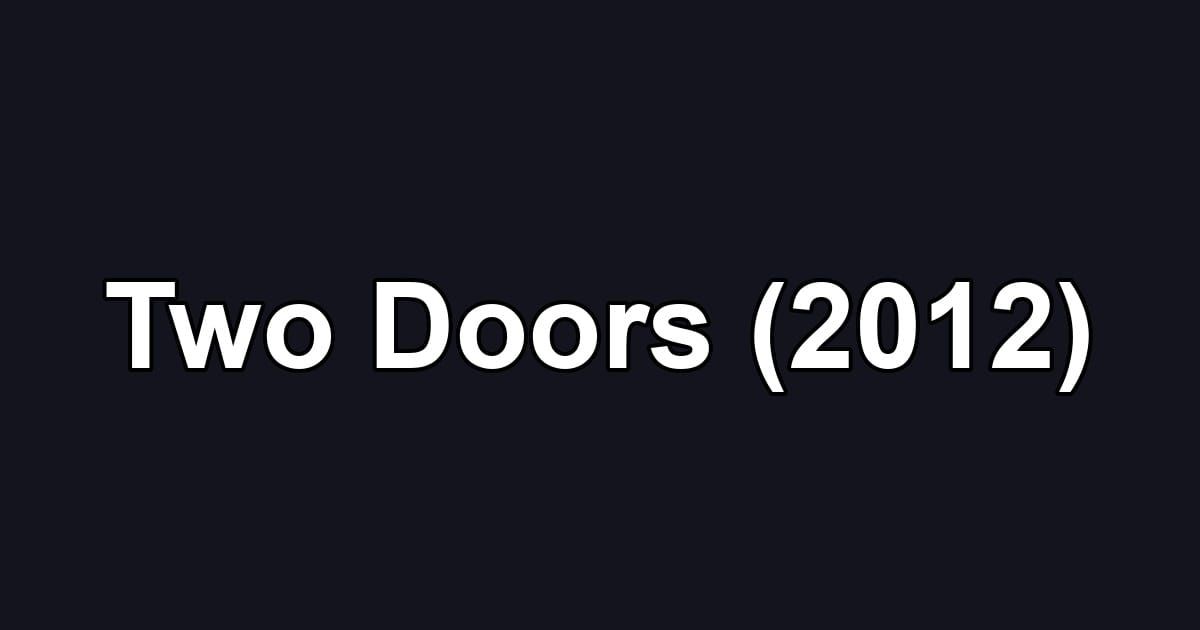 Two Doors (2012)