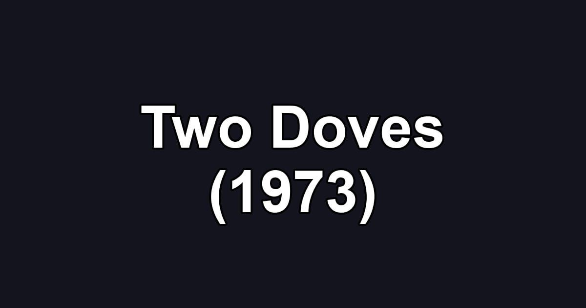 Two Doves (1973)