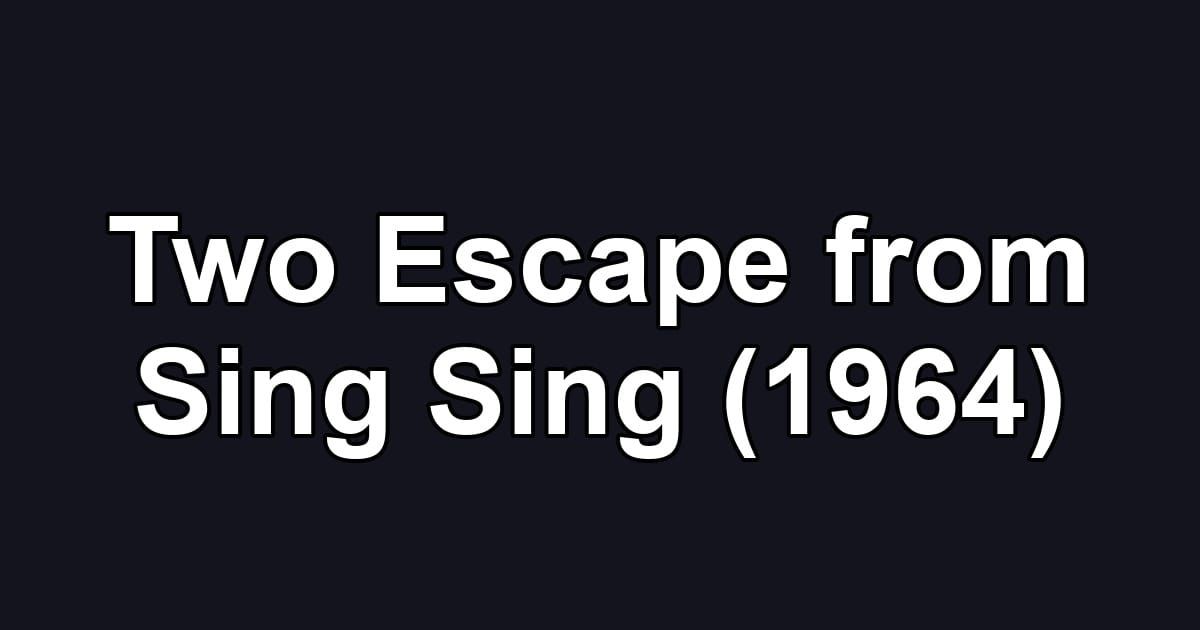 Two Escape from Sing Sing (1964)