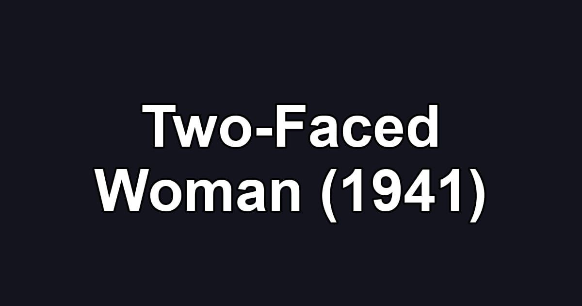 Two-Faced Woman (1941)