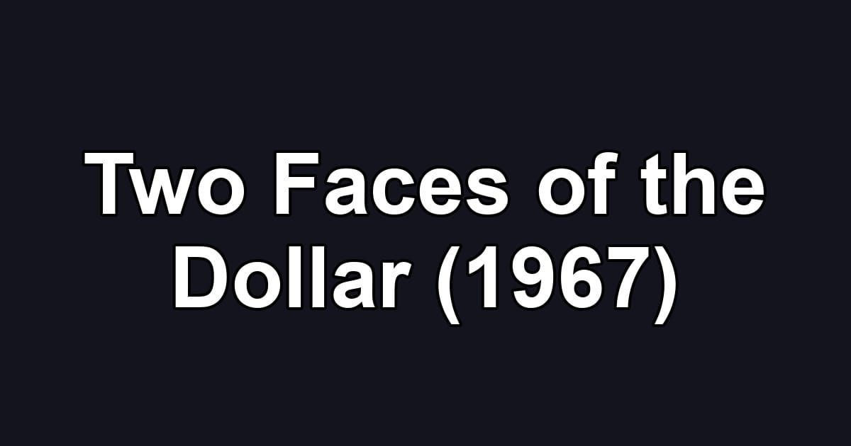 Two Faces of the Dollar (1967)