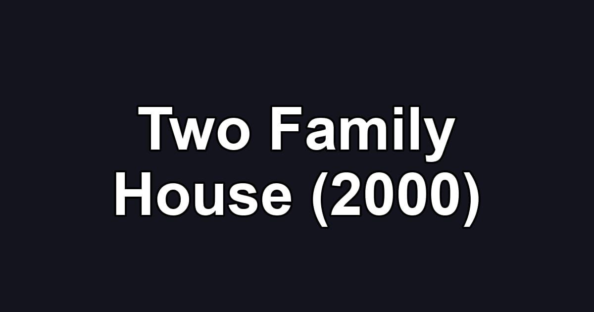 Two Family House (2000)