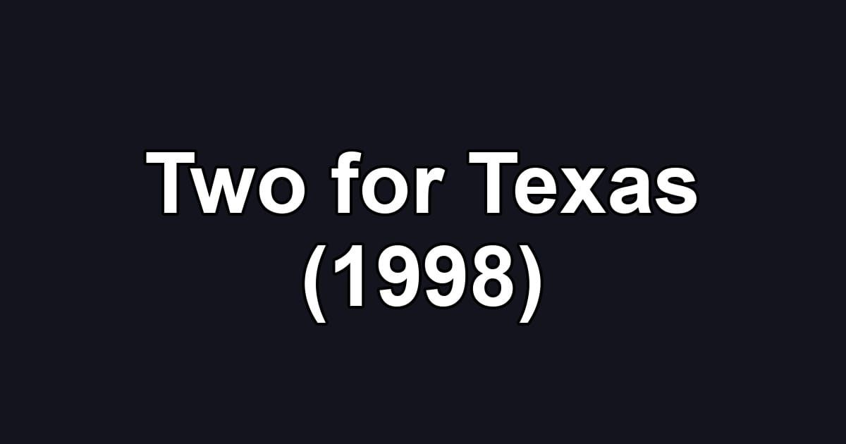 Two for Texas (1998)