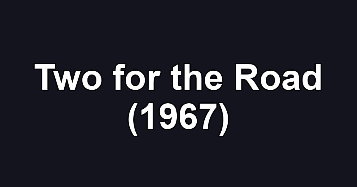 Two for the Road (1967)