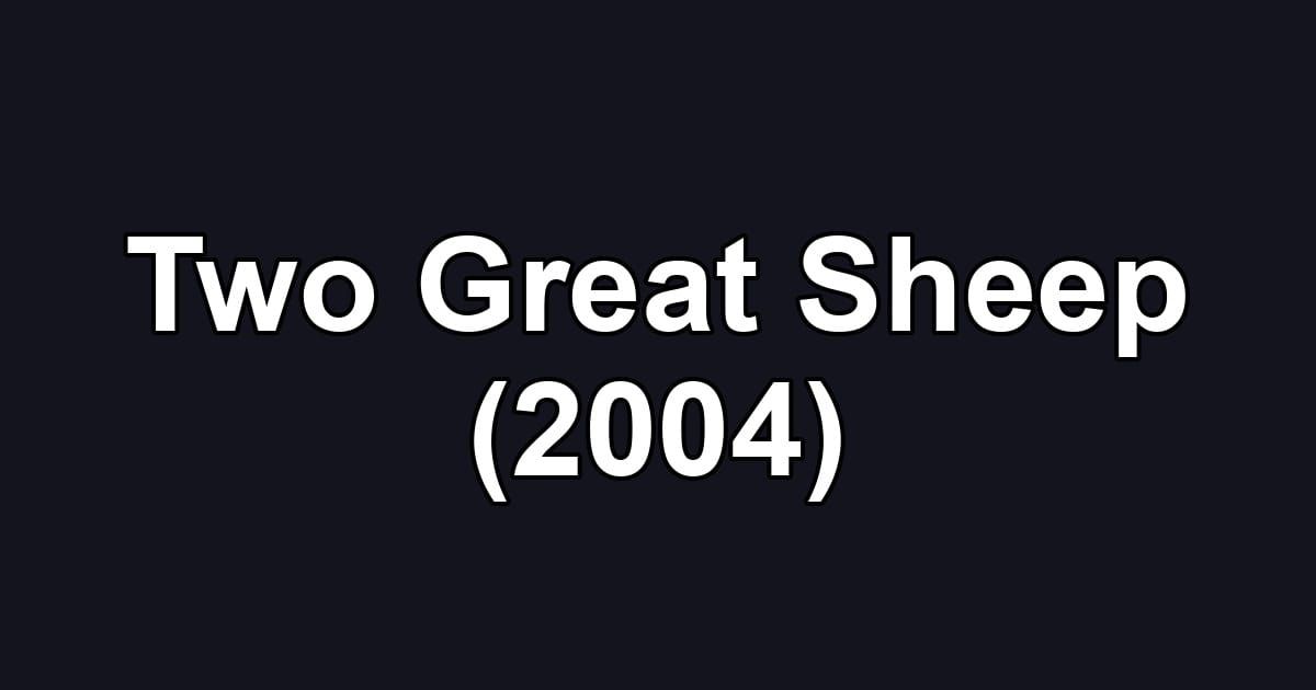 Two Great Sheep (2004)