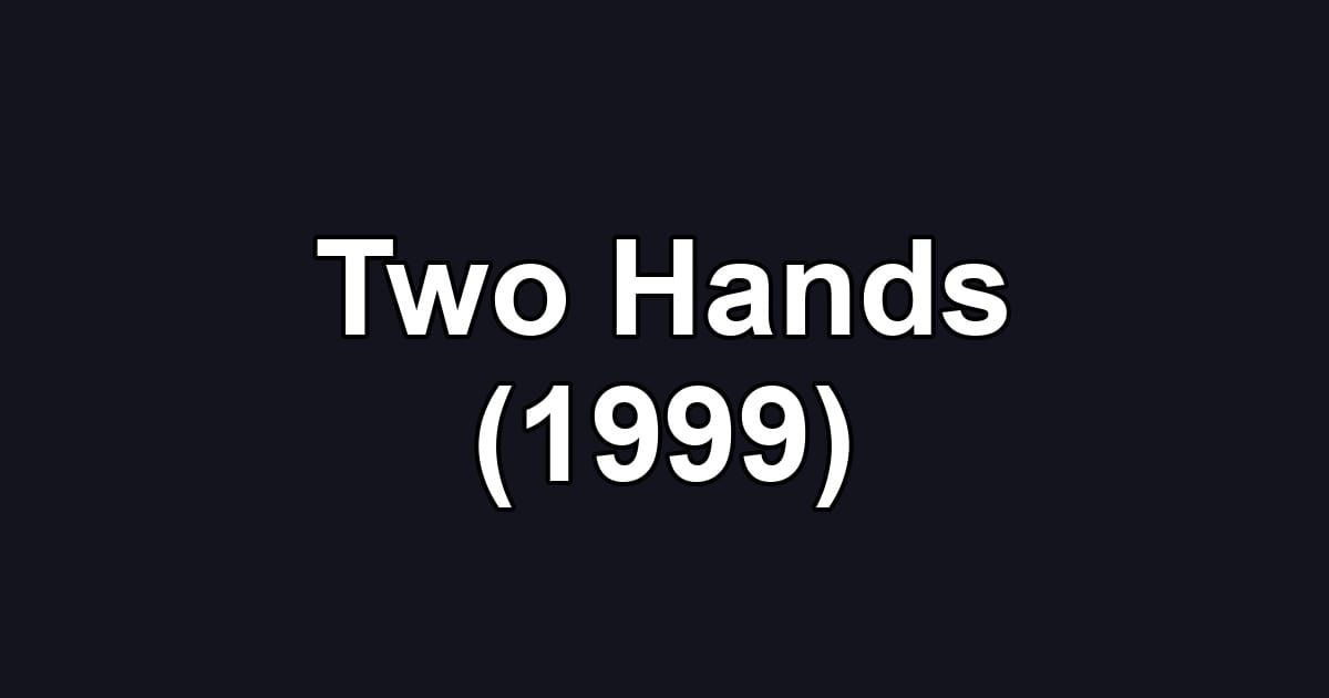 Two Hands (1999)