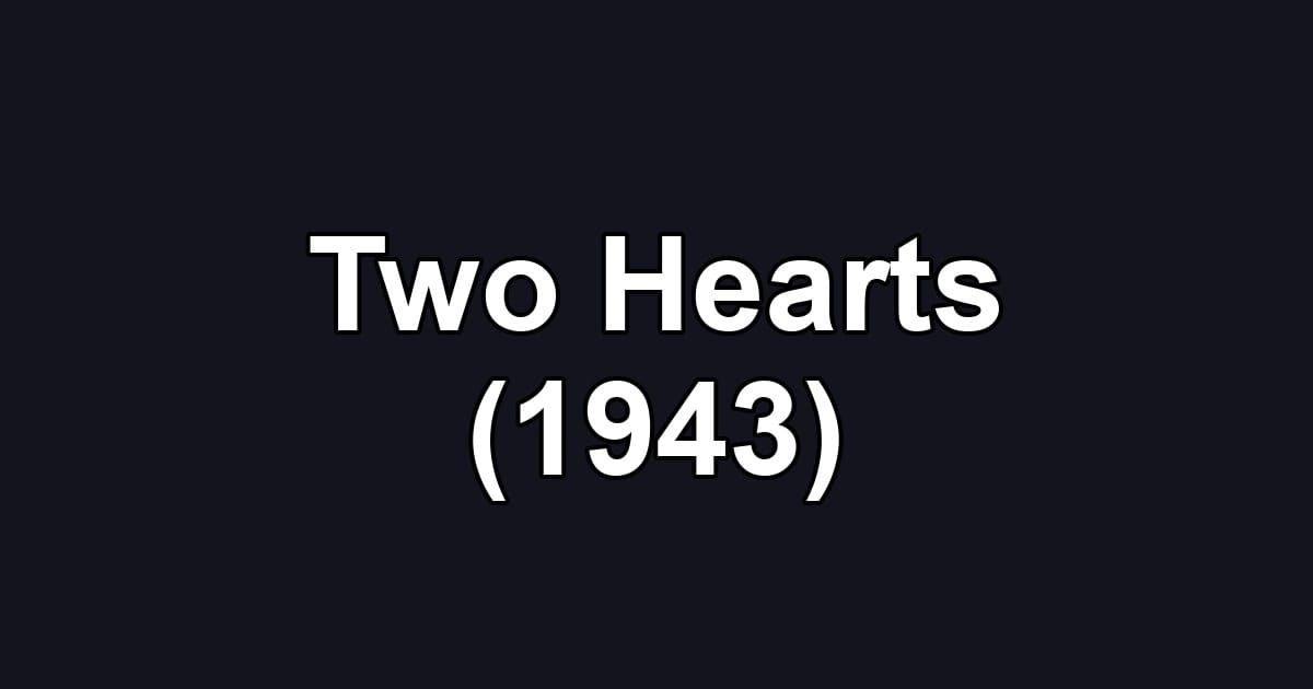 Two Hearts (1943)