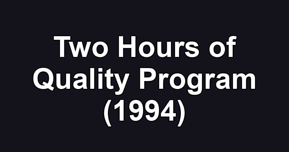 Two Hours of Quality Program (1994)