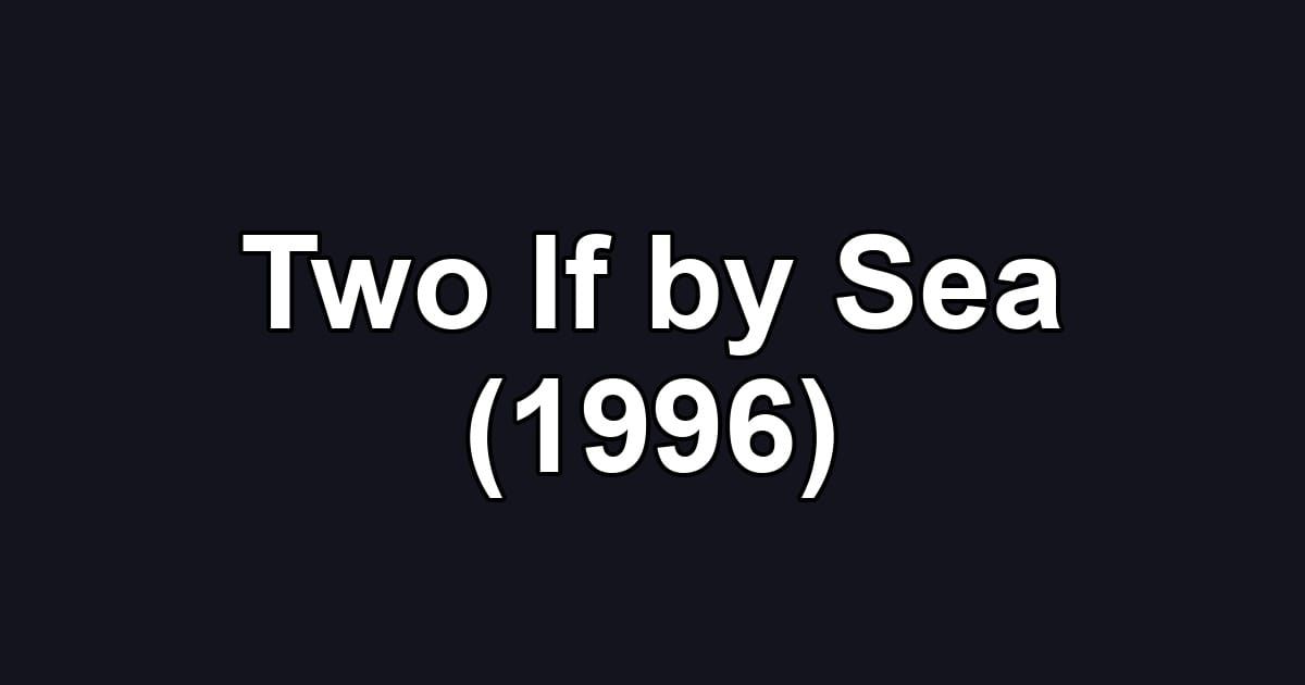 Two If by Sea (1996)
