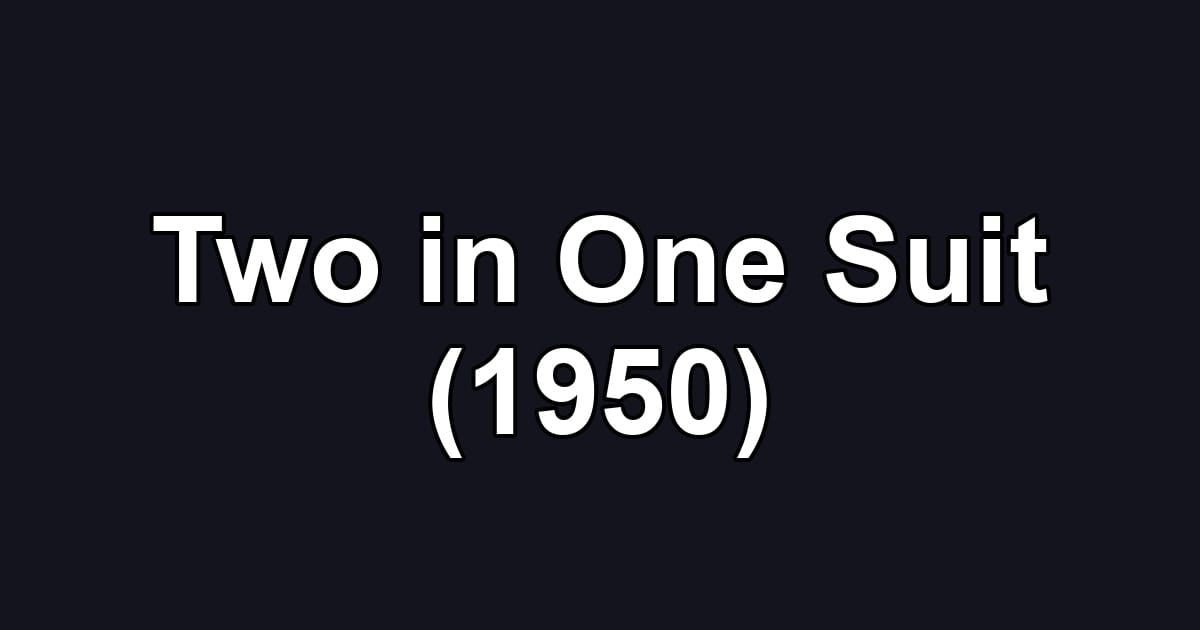 Two in One Suit (1950)