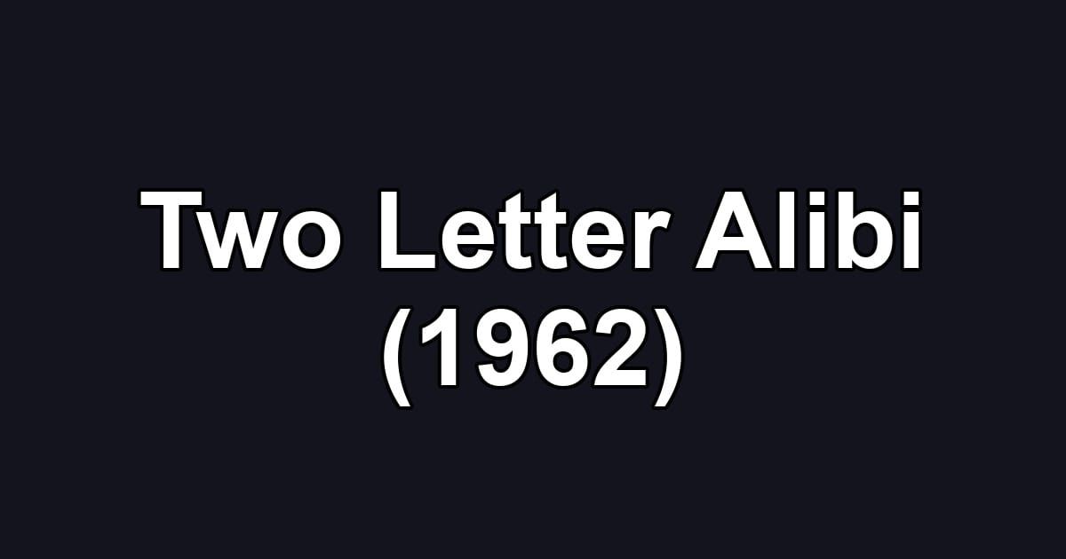 Two Letter Alibi (1962)