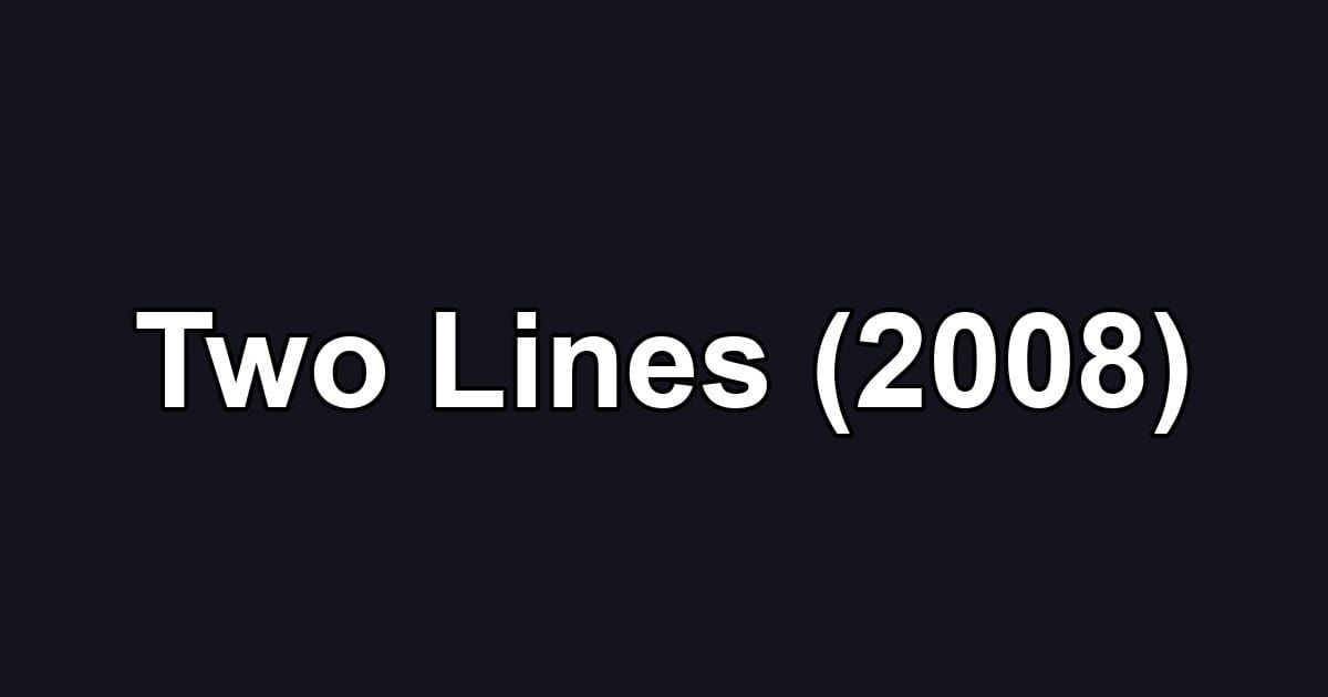 Two Lines (2008)