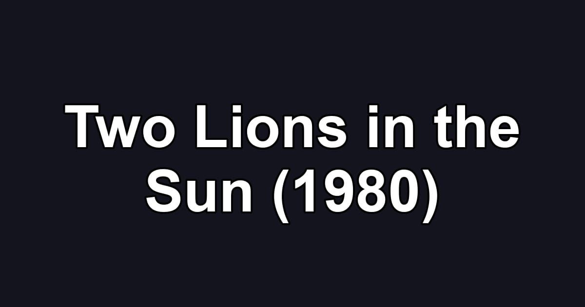 Two Lions in the Sun (1980)
