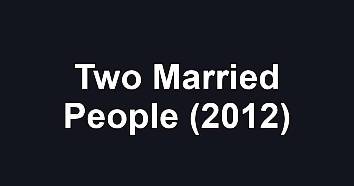 Two Married People (2012)