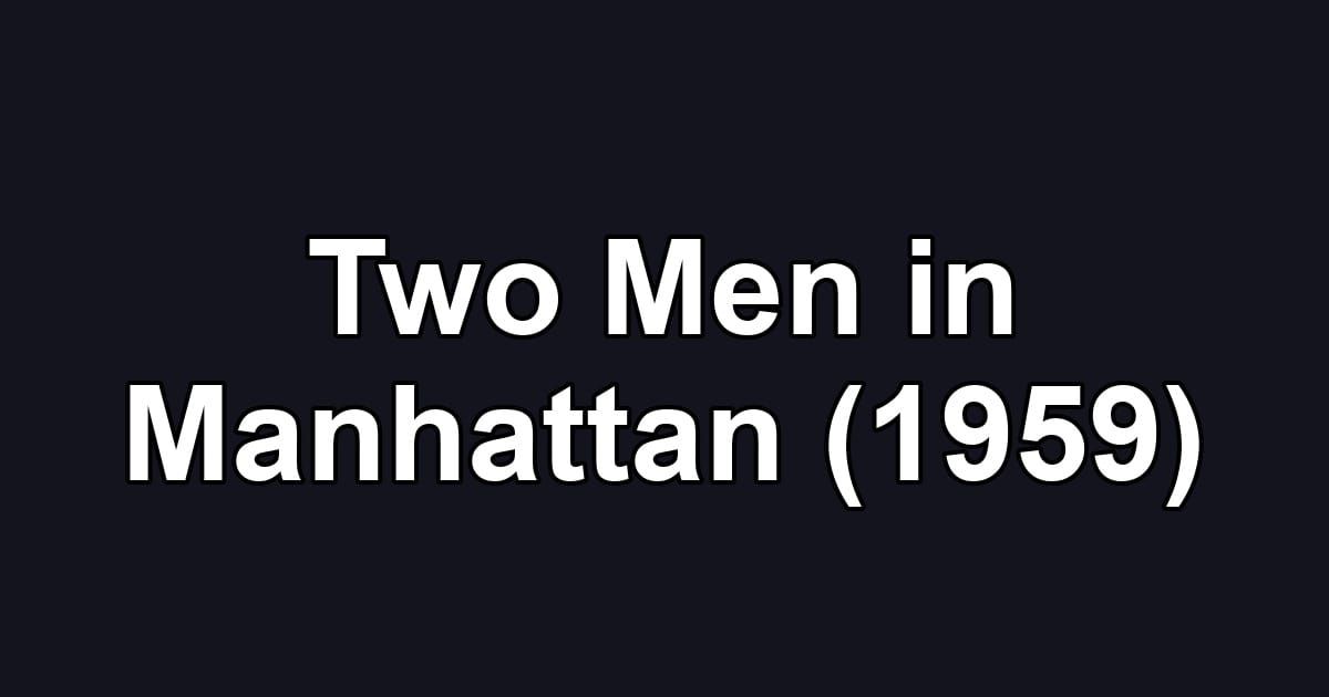 Two Men in Manhattan (1959)