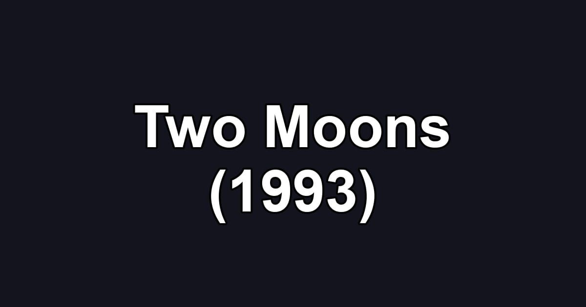 Two Moons (1993)