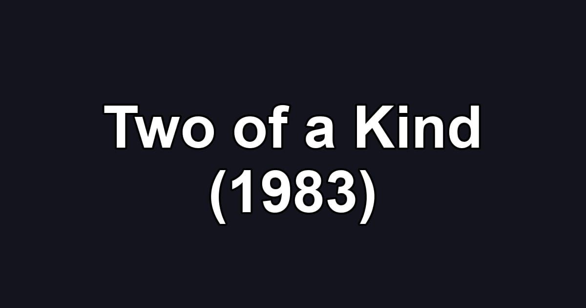 Two of a Kind (1983)