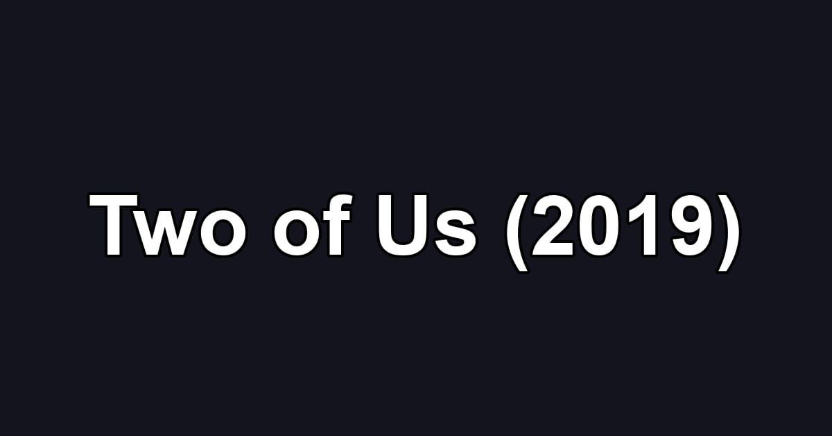 Two of Us (2019)
