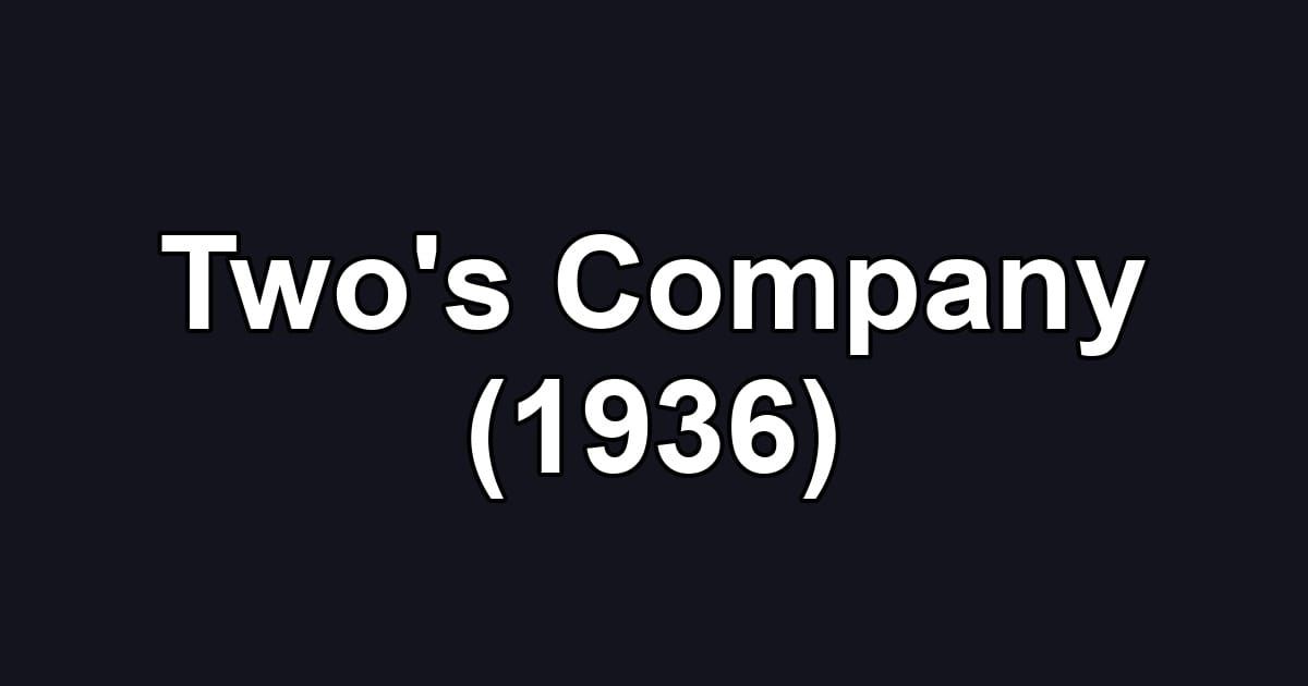Two's Company (1936)