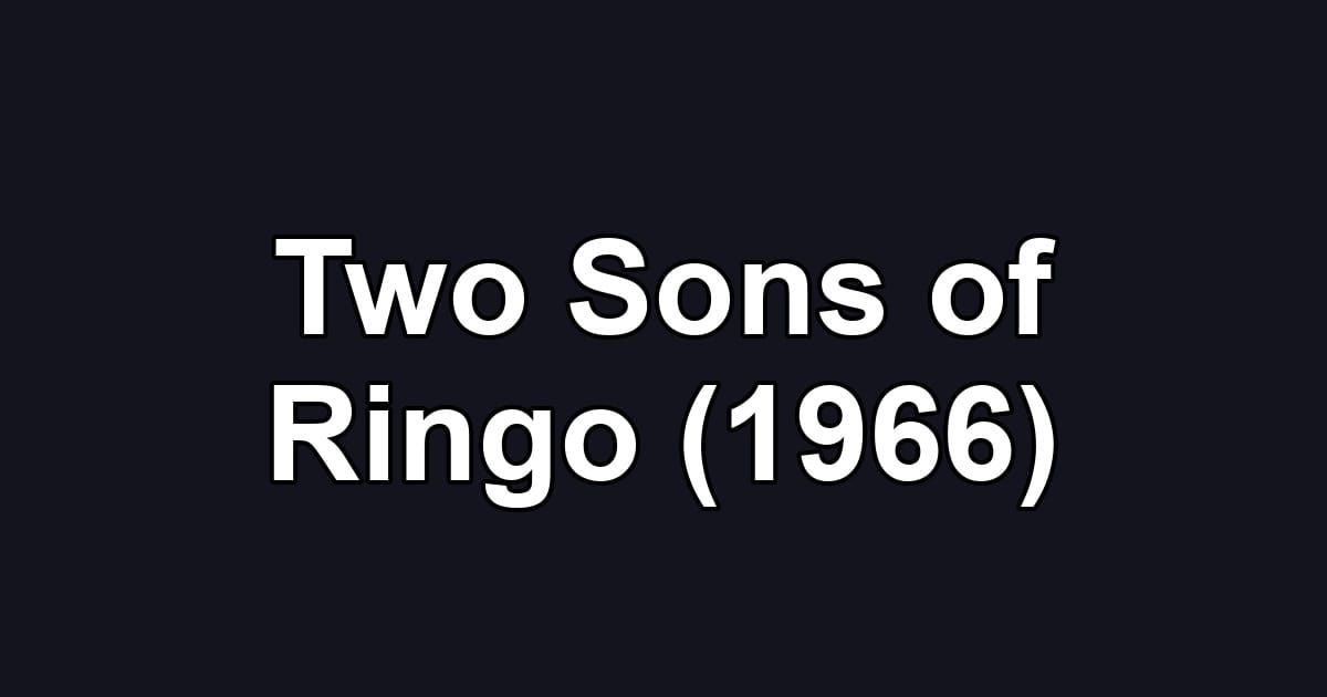 Two Sons of Ringo (1966)