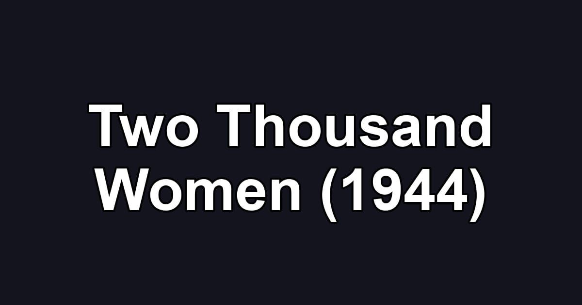 Two Thousand Women (1944)