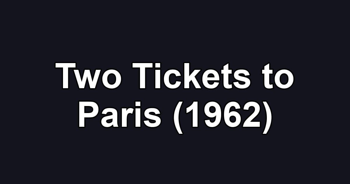 Two Tickets to Paris (1962)