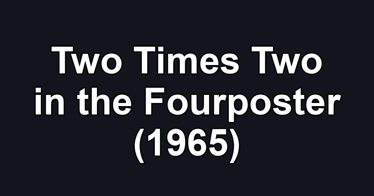 Two Times Two in the Fourposter (1965)