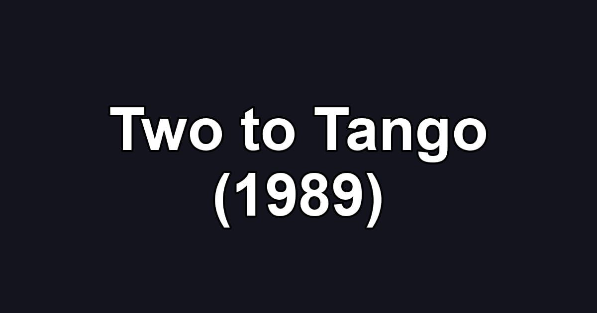 Two to Tango (1989)