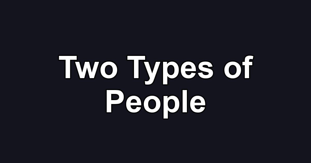 Two Types of People