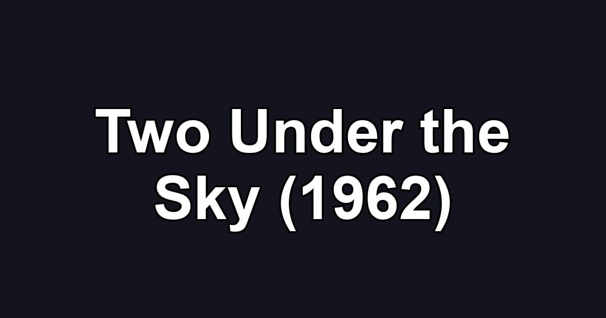 Two Under the Sky (1962)