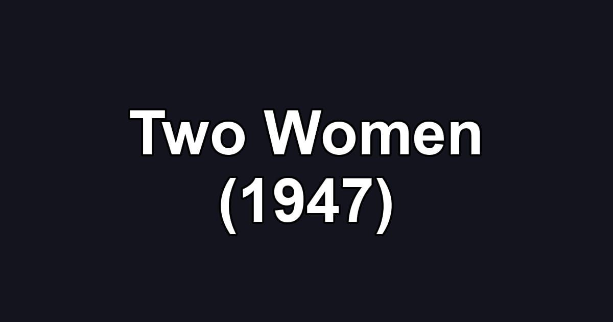 Two Women (1947)
