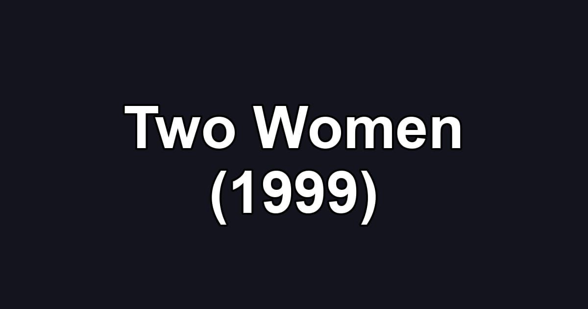 Two Women (1999)