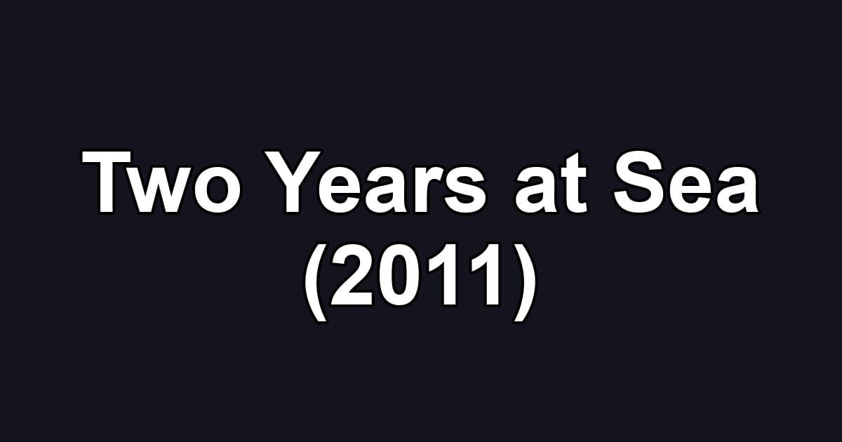 Two Years at Sea (2011)