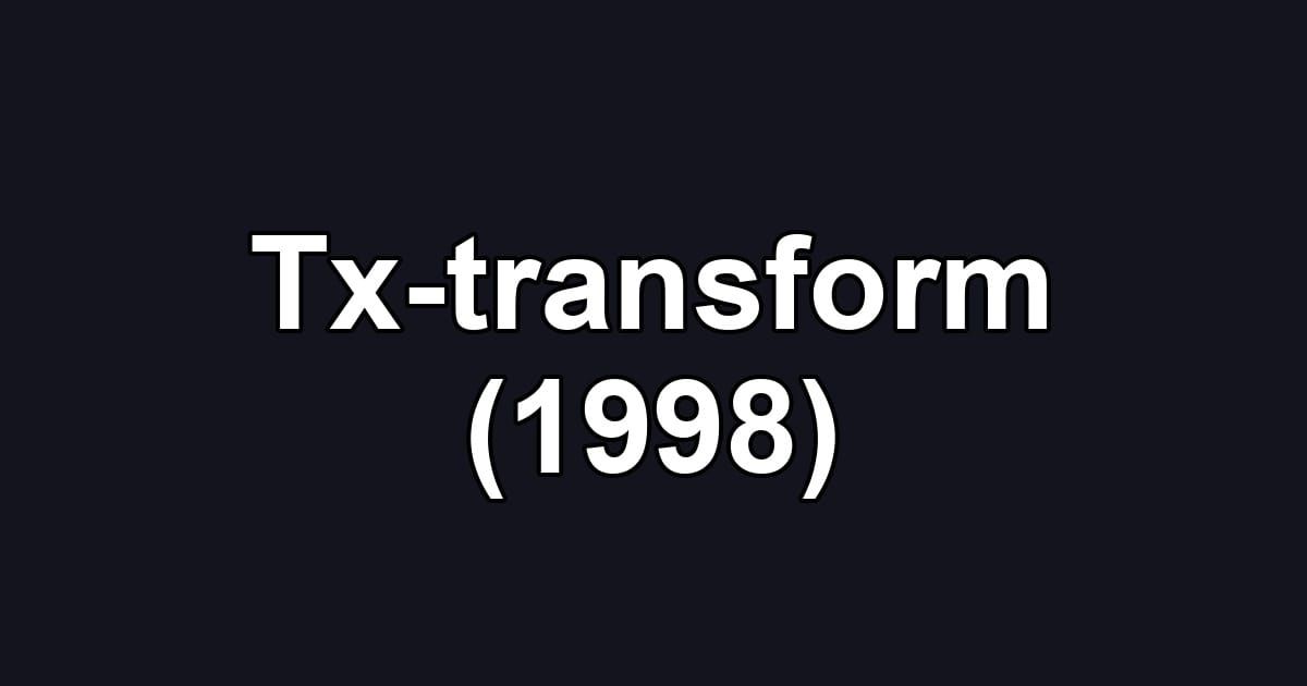 Tx-transform (1998)