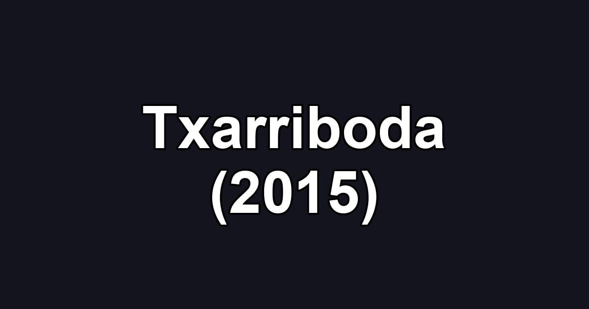Txarriboda (2015)